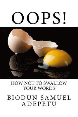 Oops!: How not to Swallow your Words 1