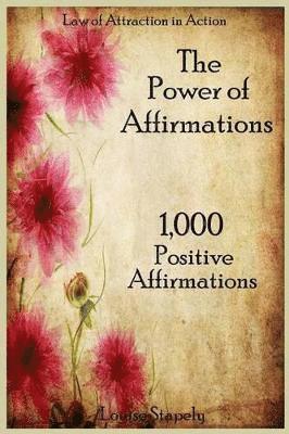 bokomslag The Power of Affirmations - 1,000 Positive Affirmations