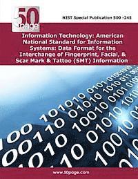 bokomslag Information Technology: American National Standard for Information Systems: Data Format for the Interchange of Fingerprint, Facial, & Scar Mar