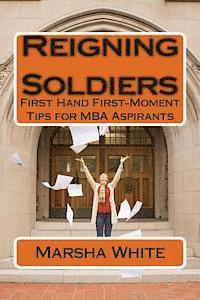 bokomslag Reigning Soldiers: First Hand First-Moment Tips for MBA Aspirants