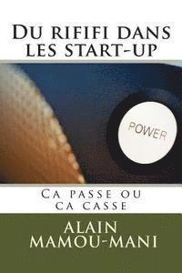 bokomslag Du rififi dans les start-up: Ca passe ou ca casse