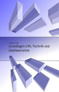 Graf - Grundlagen LWL-Technik und Glasfasernetze, Häftad. Tillgänglighet: Lägg i varukorg