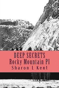 Deep Secrets: Rocky Mountain Private Investigators 1