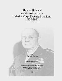 Thomas Holcomb and the Advent of the Marine Corps Defense Battalion, 1936-1941 1