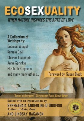 Lindsay Hagamen, Kamaladevi McClure - Ecosexuality: When Nature Inspires the Arts of Love, Häftad