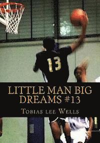 bokomslag Little Man Big Dreams #13: This is a inspiration free verse poetry book, about women, feelings, and anxiety, and personal things.
