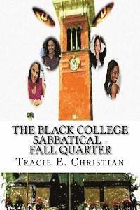 The Black College Sabbatical - FALL QUARTER 1