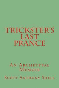 bokomslag Trickster's Last Prance: An Archetypal Memoir