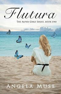 bokomslag Flutura: The Alpha Girls Series, book one