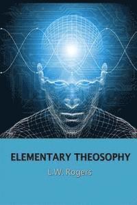 L. W. Rogers - Elementary Theosophy, Häftad. Tillgänglighet: Lägg i varukorg