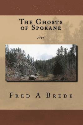 bokomslag The Ghosts of Spokane: 1896