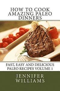 bokomslag How to Cook Amazing Paleo Dinners