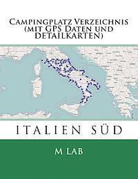 bokomslag Campingplatz Verzeichnis ITALIEN SÜD (mit GPS Daten und DETAILKARTEN)
