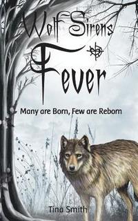 bokomslag Wolf Sirens Fever: Many are Born, Few are Reborn