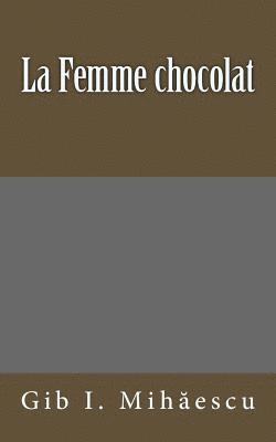 La Femme chocolat 1