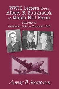 WWII Letters from Albert B. Southwick to Maple Hill Farm: September 1944 to November 1945 1