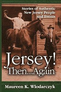 bokomslag Jersey! Then . . . Again: Stories of Authentic New Jersey People and Events