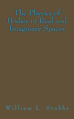 The Physics of Bodies in Real and Imaginary Spaces 1