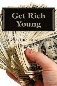 bokomslag Get Rich Young: A step by step aprroach to Online Money Making