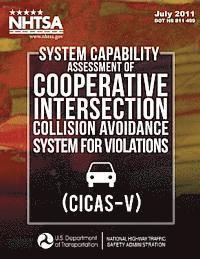 bokomslag System Capability Assessment of Cooperative Intersection Collision Avoidance System for Violations (CICAS-V)