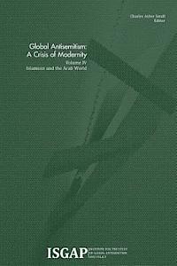 bokomslag Global Antisemitism: A Crisis of Modernity: Volume IV: Islamism and the Arab World