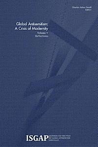 Global Antisemitism: A Crisis of Modernity: Volume V: Reflections 1