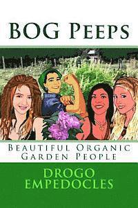 bokomslag BOG Peeps: Beautiful Organic Garden People