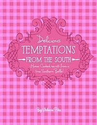 bokomslag Delicious Temptations from the South: Secrets from a True Southern Belle