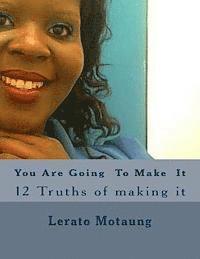 bokomslag You Can Going To Make It: 12 Truths of making it