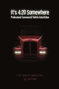 It's 4: 20 Somewhere: Professional Commercial Vehicle Interdiction 1