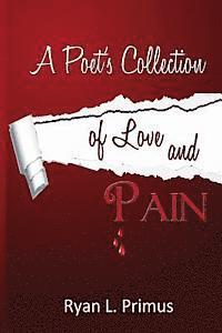bokomslag A Poet's Collection of Love and Pain