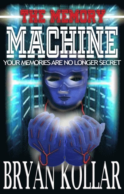 Bryan Kollar - The Memory Machine, Häftad