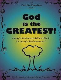 bokomslag God is the Greatest!: One of a kind Insert-A-Photo Book for one of a kind memories!