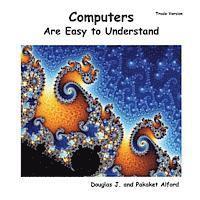 bokomslag Computers Are Easy to Understand - Trade Version