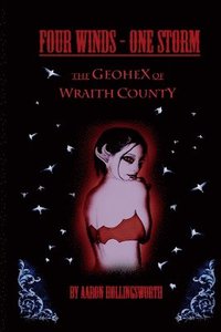 bokomslag Four Winds-One Storm: The Geohex of Wraith County