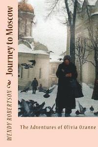 Wendy Robertson - Journey to Moscow: The Adventures of Olivia Ozanne, Häftad