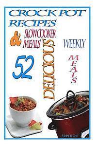 bokomslag Crock Pot Recipes: : 52 Delicious Crock Pot & Slow Cooker Recipes