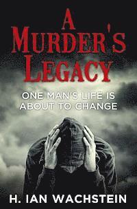 bokomslag A Murder's Legacy: One Man's Life is About to Change