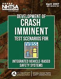 bokomslag Development of Crash Imminent Test Scenarios for Integrated Vehicle-Based Safety Systems