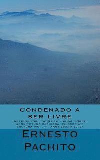 bokomslag Condenado a ser livre: Artigos publicados em jornal sobre arquitetura capixaba, filosofia e cultura