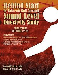 Behind Start of Take-off Roll Aircraft Sound Level Directivity Study 1