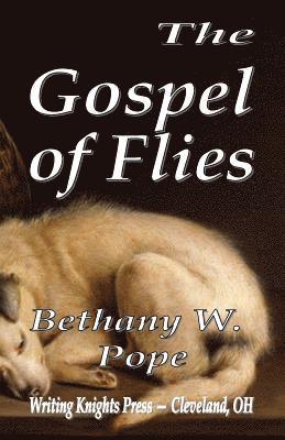 Bethany W. Pope - The Gospel of Flies, Häftad