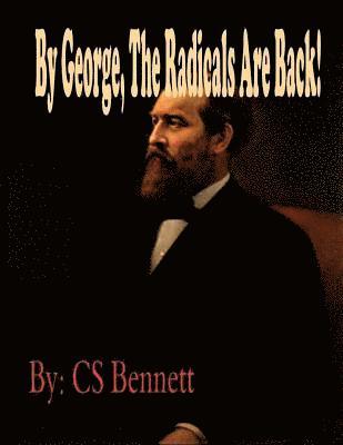 Cs Bennett - By George, The Radicals Are Back!, Häftad