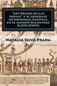 bokomslag 'Los Reinos de las Indias' y el lenguaje de denuncia politica en el mundo Atlantico (S. XVI-XVIII): Dos años de aventuras historicas en un blog