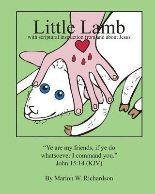 Little Lamb: with scriptural instruction from and about Jesus 1