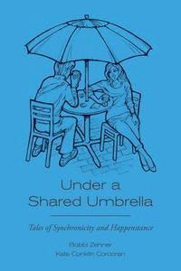 bokomslag Under a Shared Umbrella: Tales of Synchronicity and Happenstance