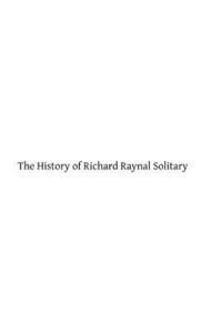 bokomslag The History of Richard Raynal Solitary