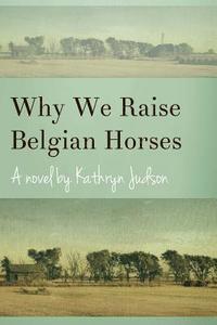 bokomslag Why We Raise Belgian Horses