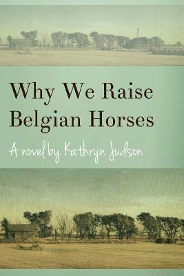 Why We Raise Belgian Horses 1