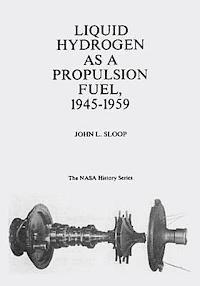 bokomslag Liquid Hydrogen As A Propulsion Fuel, 1945-1959